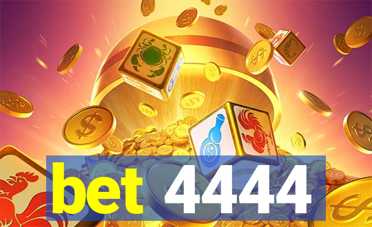 bet 4444